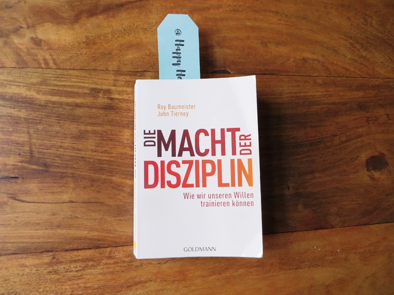 Gelesen Baumeister / Tierney Die Macht der Disziplin Wie wir unseren Willen trainieren können